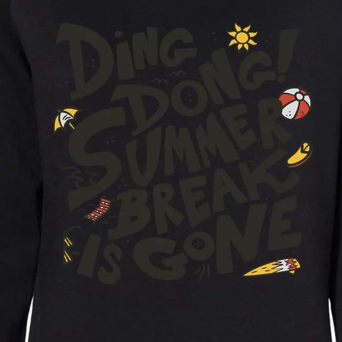 Ding Dong Summer Break Is Gone Womens California Wash Sweatshirt