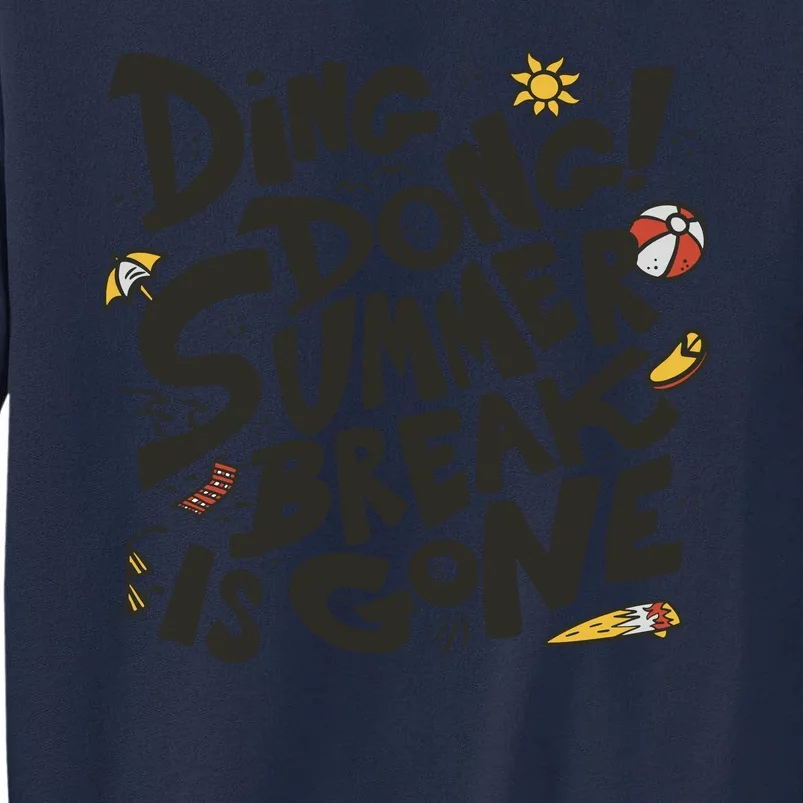 Ding Dong Summer Break Is Gone Tall Sweatshirt