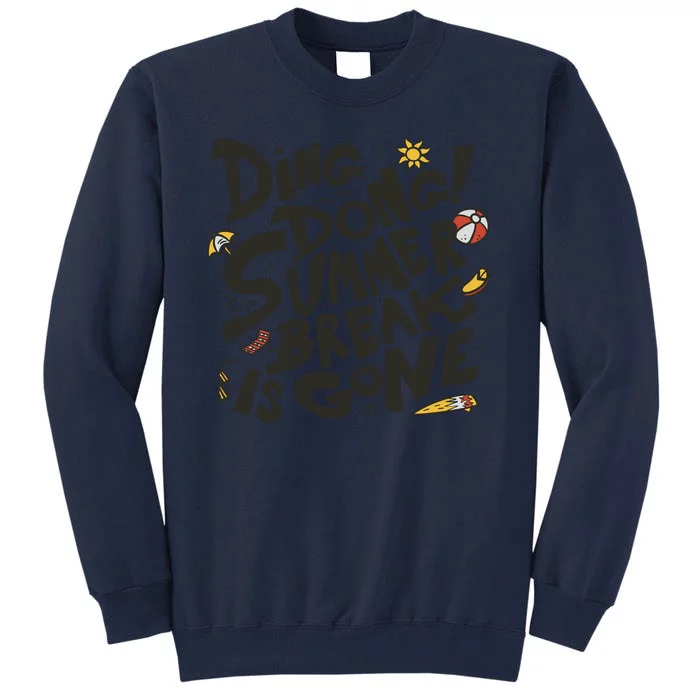 Ding Dong Summer Break Is Gone Tall Sweatshirt