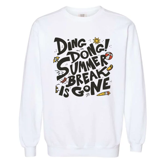 Ding Dong Summer Break Is Gone Garment-Dyed Sweatshirt