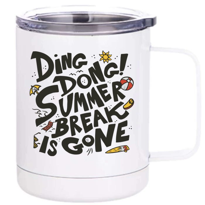 Ding Dong Summer Break Is Gone Front & Back 12oz Stainless Steel Tumbler Cup