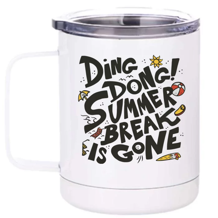 Ding Dong Summer Break Is Gone Front & Back 12oz Stainless Steel Tumbler Cup