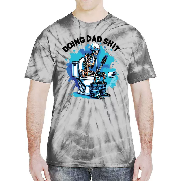 Doing Dad Shit Funny Dad FatherS Day Tie-Dye T-Shirt