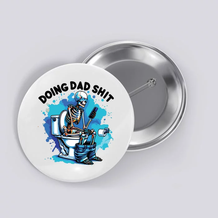 Doing Dad Shit Funny Dad FatherS Day Button