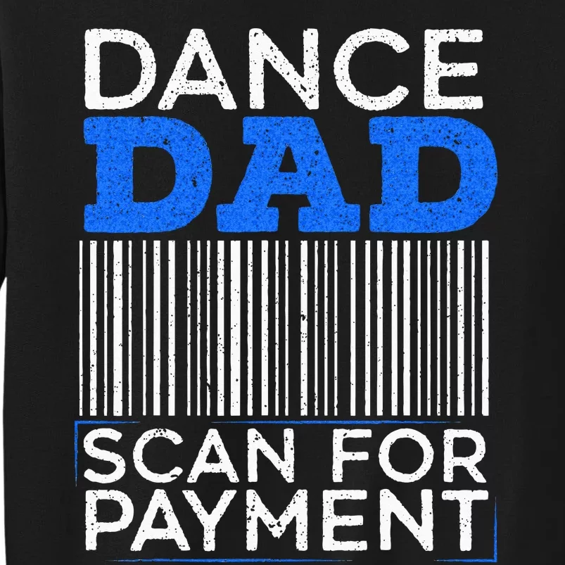 Dance Dad Scan For Payment Design For A Dancing Father Sweatshirt