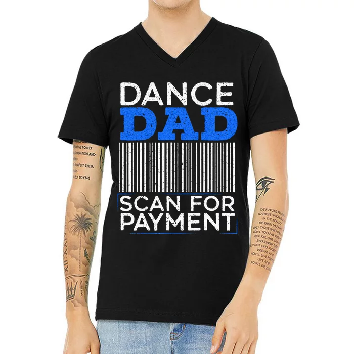 Dance Dad Scan For Payment Design For A Dancing Father V-Neck T-Shirt