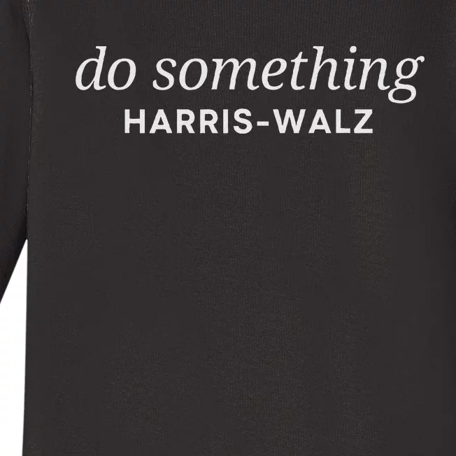 Dnc Do Something Kamala Harris Walz 2024 President Campaign Baby Long Sleeve Bodysuit