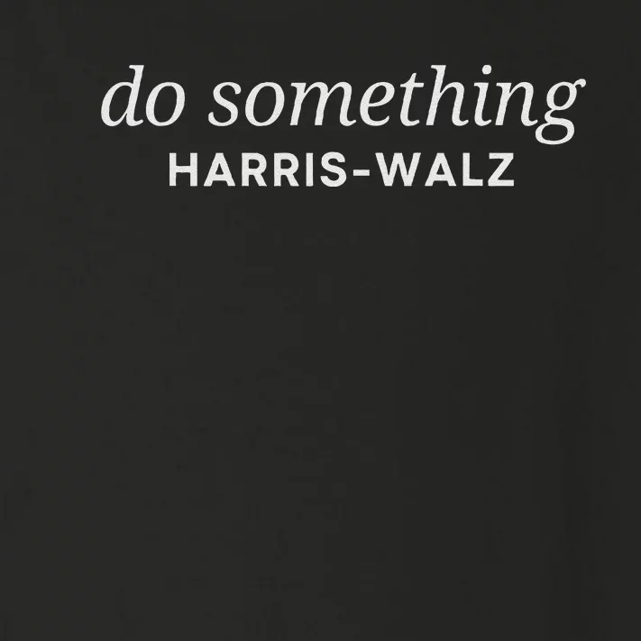 Dnc Do Something Kamala Harris Walz 2024 President Campaign Toddler Long Sleeve Shirt