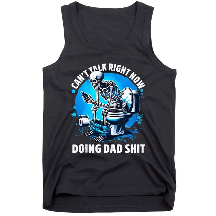 Doing Dad Shit Dad Joke Skeleton Dad Funny Dad Fathers Day Tank Top