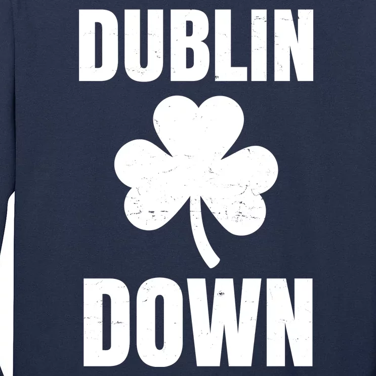 Dublin Down St Patricks Day Clover Tall Long Sleeve T-Shirt