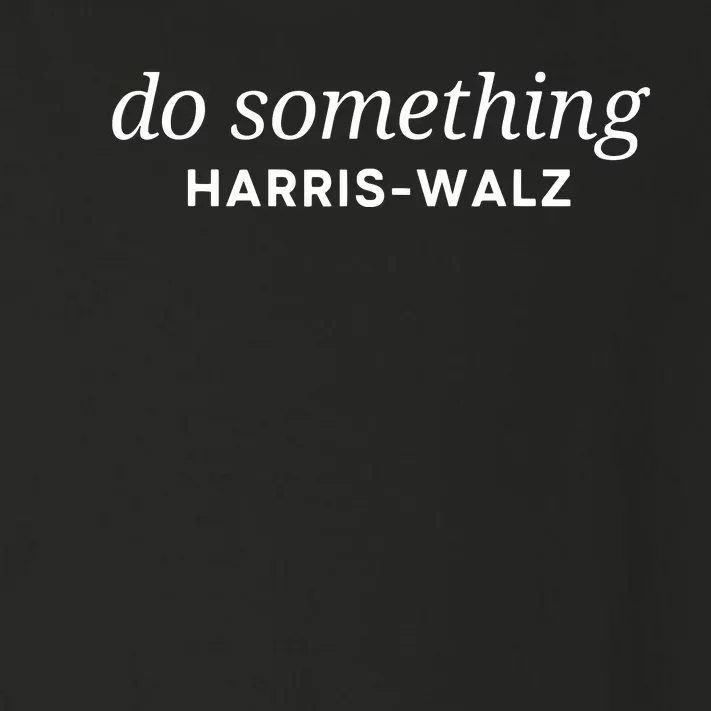 Dnc Do Something Kamala Harris Walz 2024 President Campaign Toddler Long Sleeve Shirt