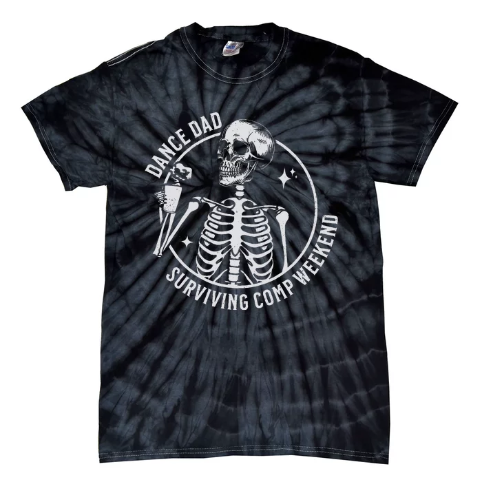 Dance Dad Surviving Comp Weekend Skeleton Coffee Tie-Dye T-Shirt