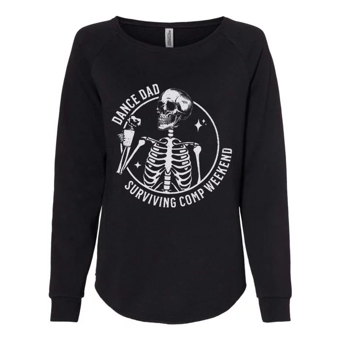 Dance Dad Surviving Comp Weekend Skeleton Coffee Womens California Wash Sweatshirt