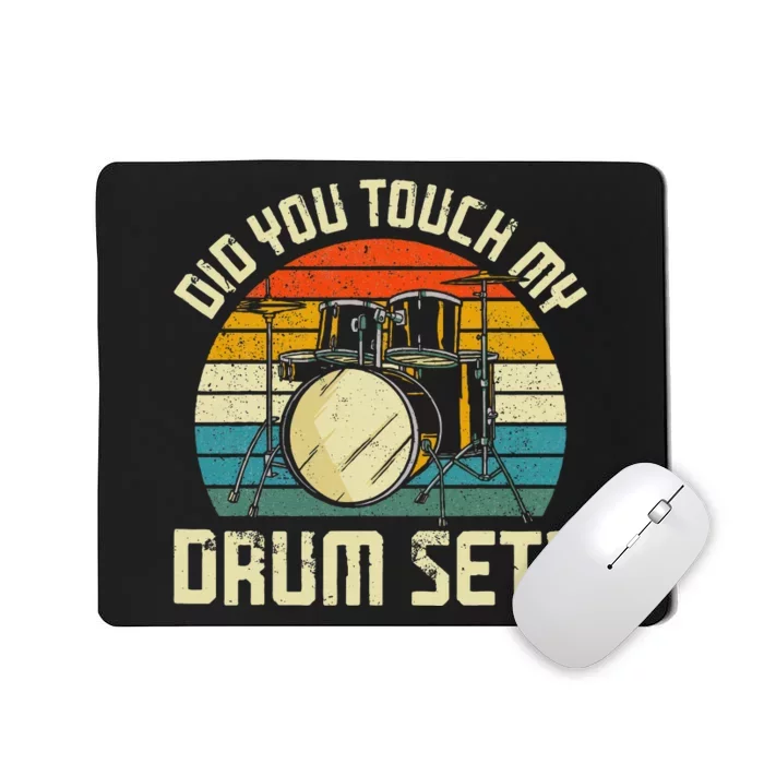 Drummer Drum Set Vintage Retro Did You Touch My Drum Set Mousepad