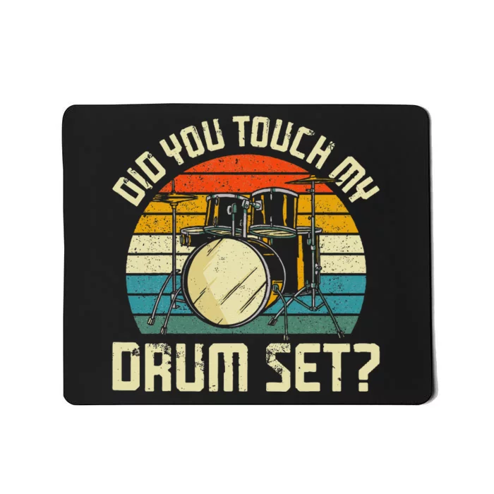 Drummer Drum Set Vintage Retro Did You Touch My Drum Set Mousepad