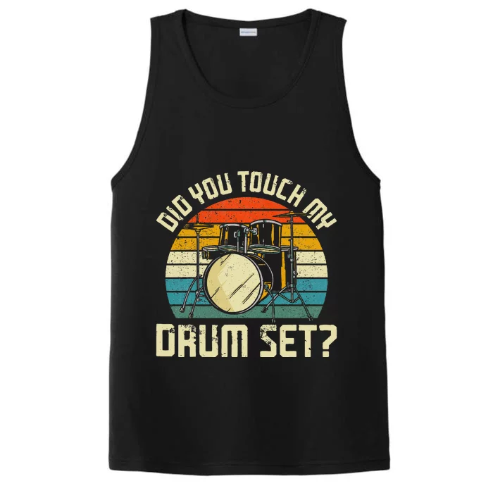 Drummer Drum Set Vintage Retro Did You Touch My Drum Set Performance Tank