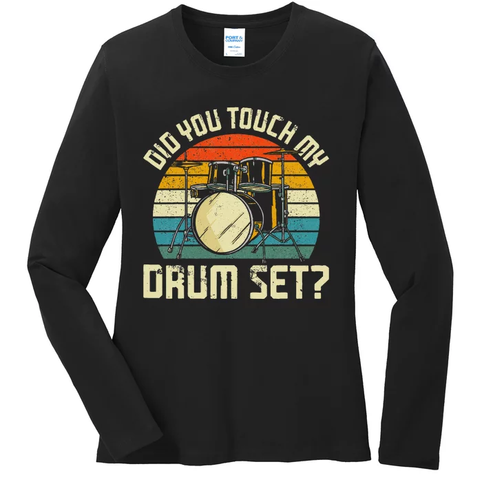 Drummer Drum Set Vintage Retro Did You Touch My Drum Set Ladies Long Sleeve Shirt