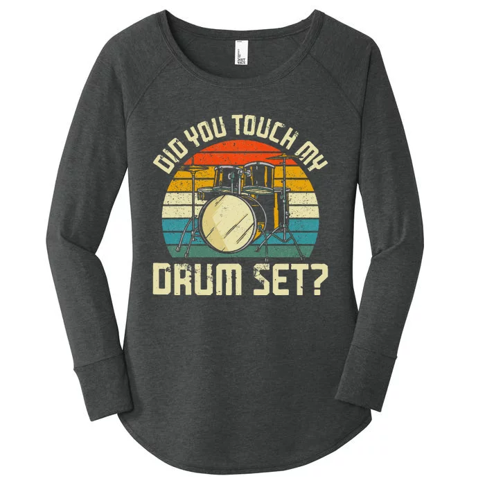 Drummer Drum Set Vintage Retro Did You Touch My Drum Set Women's Perfect Tri Tunic Long Sleeve Shirt