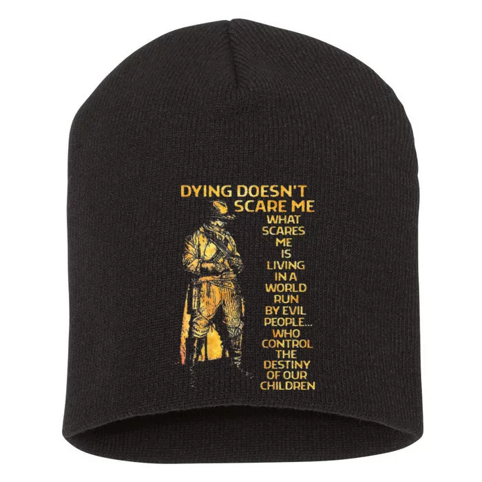 Dying Doesnt Scare Me What Scares Me Short Acrylic Beanie