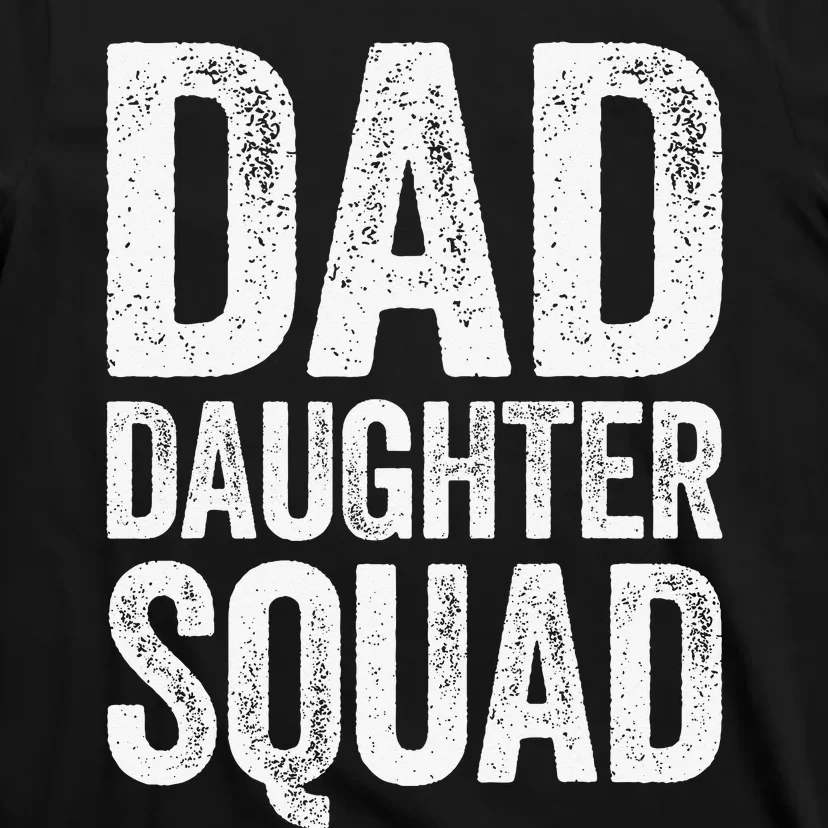 Dad Daughter Squad Father's Day T-Shirt