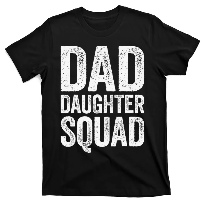 Dad Daughter Squad Father's Day T-Shirt