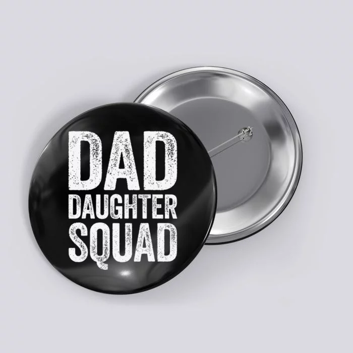 Dad Daughter Squad Father's Day Button