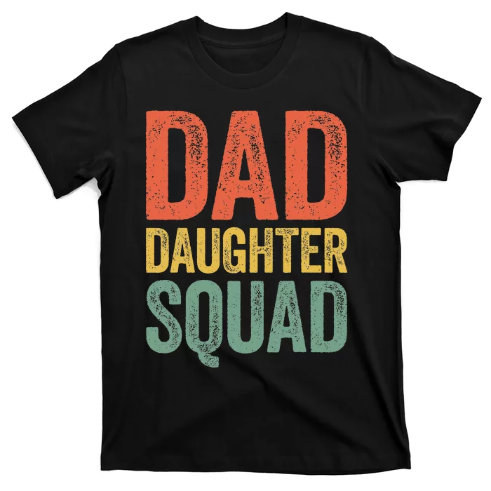 Dad Daughter Squad Father's Day T-Shirt