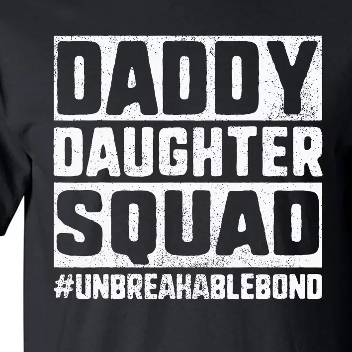 Daddy Daughter Squad Bond Tall T-Shirt