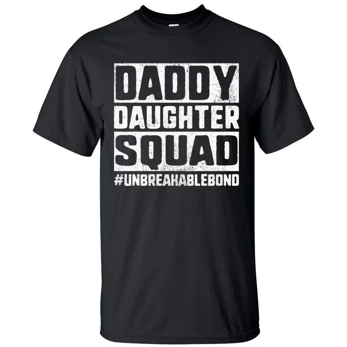 Daddy Daughter Squad Bond Tall T-Shirt