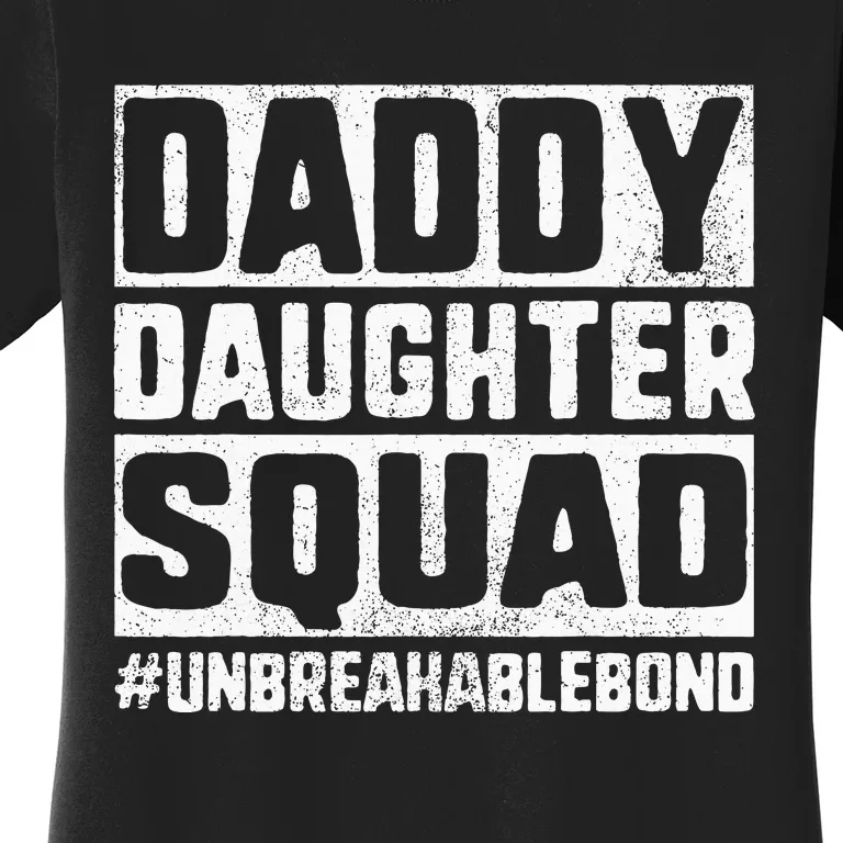 Daddy Daughter Squad Bond Women's T-Shirt