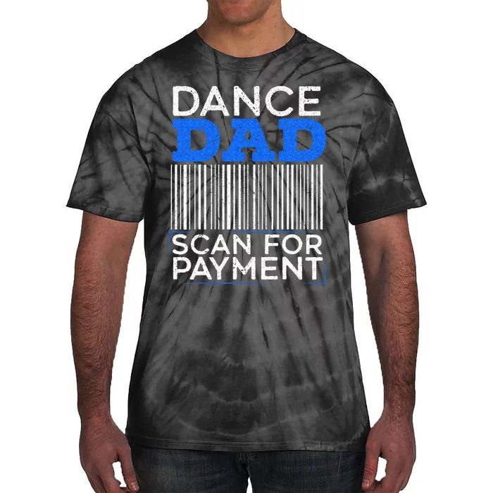 Dance Dad Scan For Payment Design For A Dancing Father Tie-Dye T-Shirt