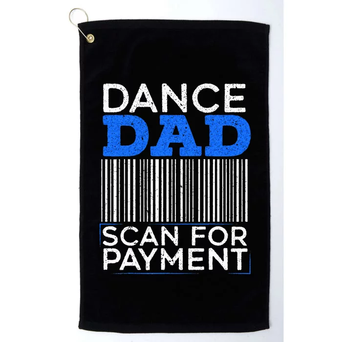 Dance Dad Scan For Payment Design For A Dancing Father Platinum Collection Golf Towel