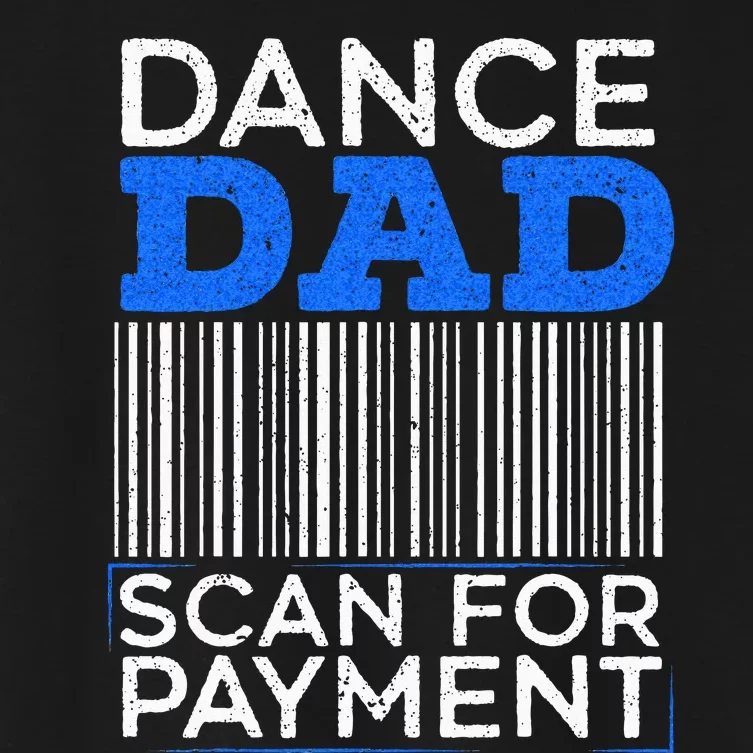 Dance Dad Scan For Payment Design For A Dancing Father Women's Crop Top Tee