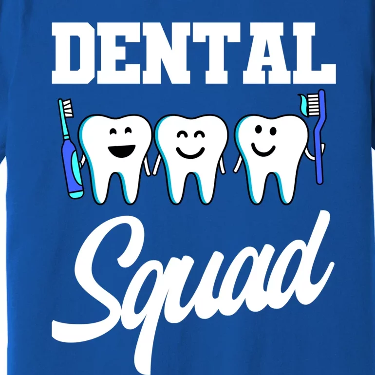 Dental Dentist Squad Teeth Cool Gift Premium T-Shirt