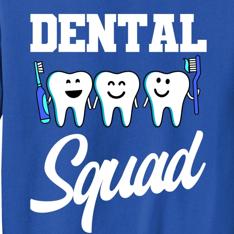 Dental Dentist Squad Teeth Cool Gift Tall Sweatshirt