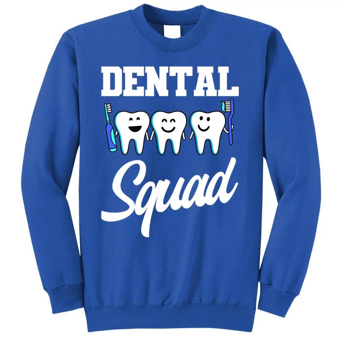 Dental Dentist Squad Teeth Cool Gift Tall Sweatshirt