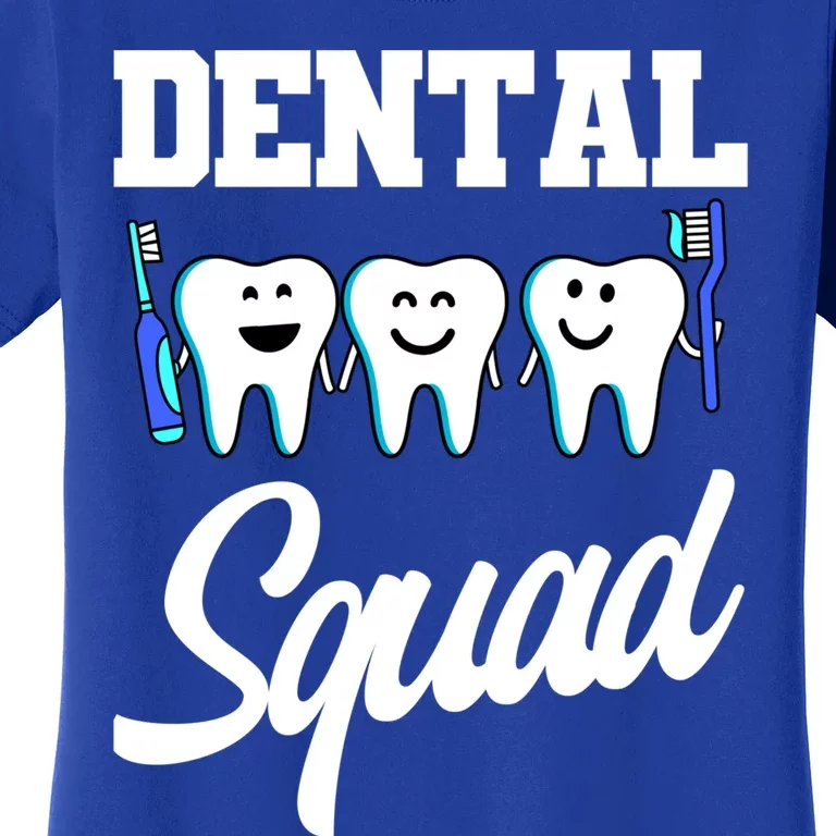 Dental Dentist Squad Teeth Cool Gift Women's T-Shirt