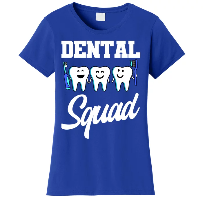 Dental Dentist Squad Teeth Cool Gift Women's T-Shirt