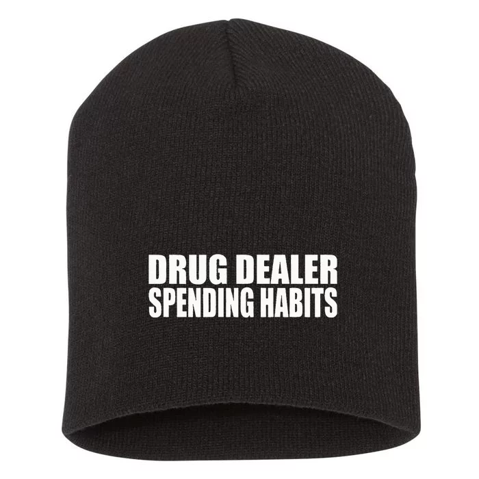 Drug Dealer Spending Habits Short Acrylic Beanie