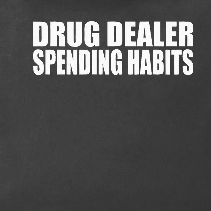 Drug Dealer Spending Habits Zip Tote Bag