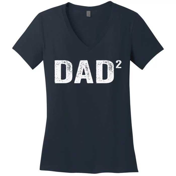 Dad2 Dad Squared Father Of Two Twins Fathers Day Idea Women's V-Neck T-Shirt