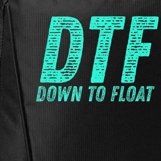 Dtf Down To Float Trip Tubing River Float Summer Boating City Backpack