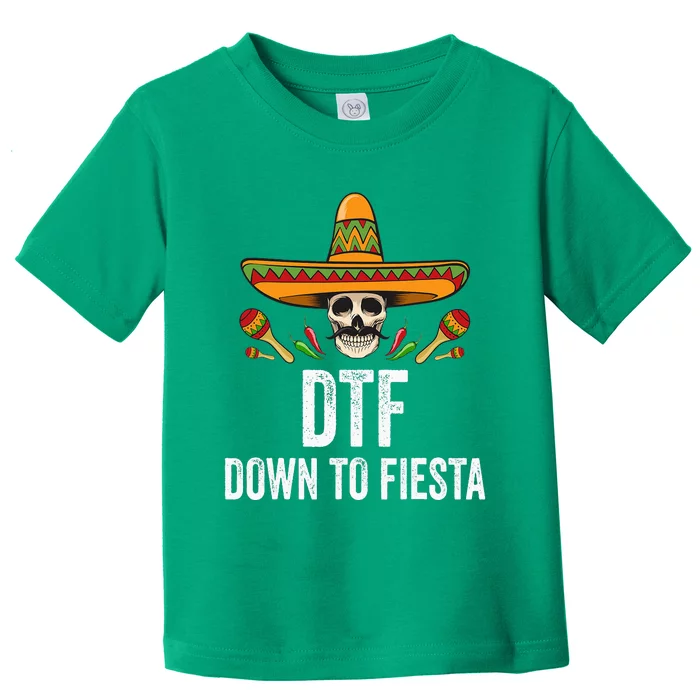 DTF Down To Fiesta Funny Mexican Skull Cinco De Mayo Toddler T-Shirt