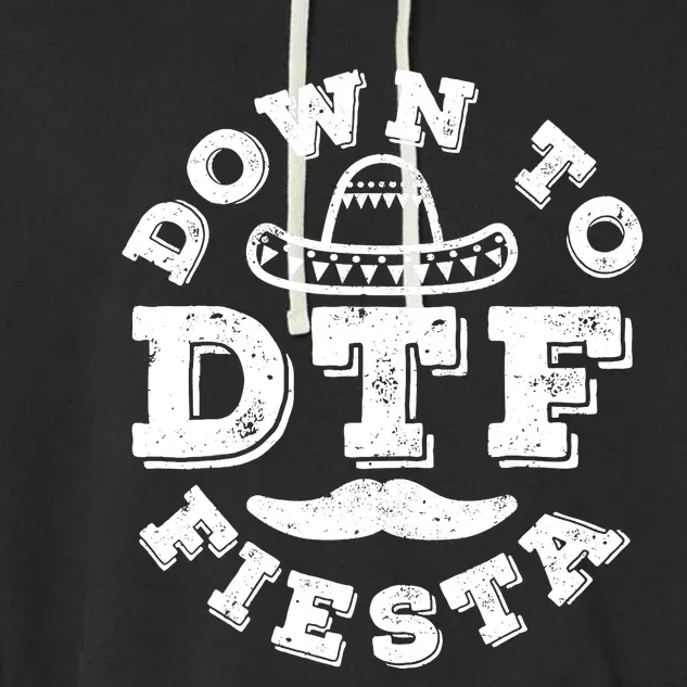 DTF Down To Fiesta Cinco De Mayo Party Gifts Garment-Dyed Fleece Hoodie