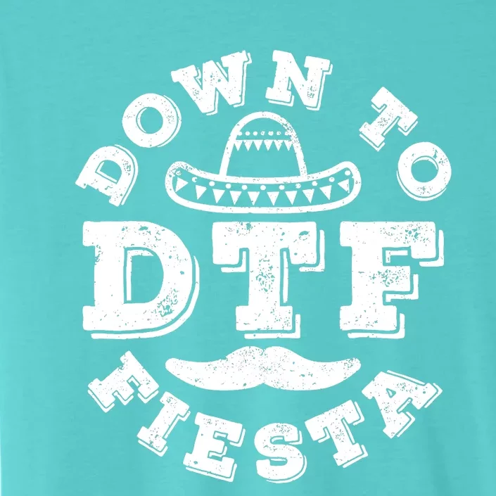 DTF Down To Fiesta Cinco De Mayo Party Gifts ChromaSoft Performance T-Shirt