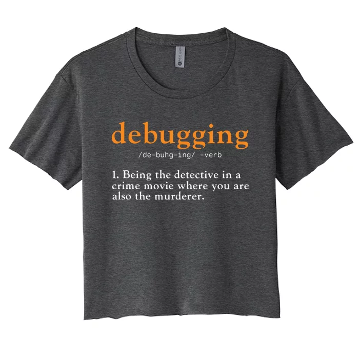 Debugging Definition Tee Code Coding Computer Programmer Women's Crop Top Tee