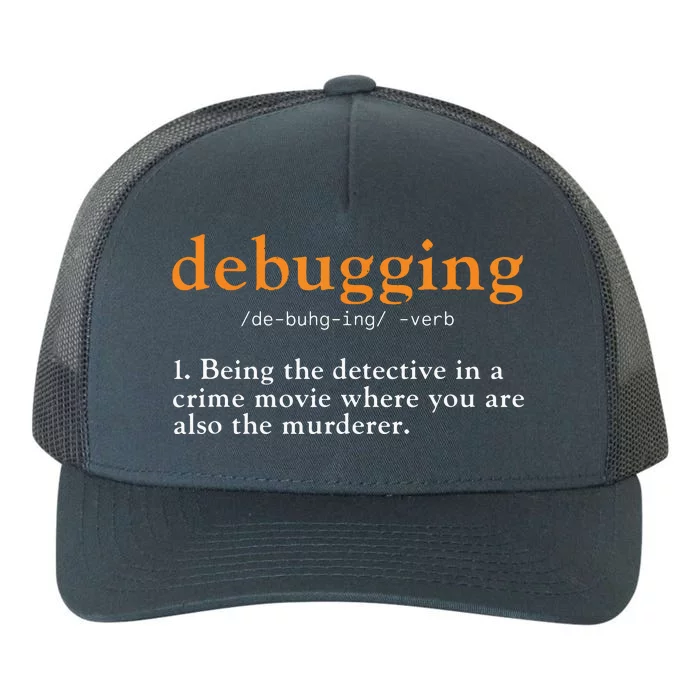 Debugging Definition Tee Code Coding Computer Programmer Yupoong Adult 5-Panel Trucker Hat