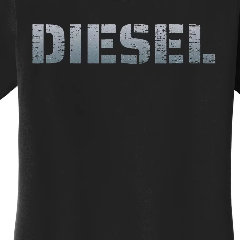 DIESEL Diesel Truck Owner Diesel Mechanic Diesel Lover Women's T-Shirt