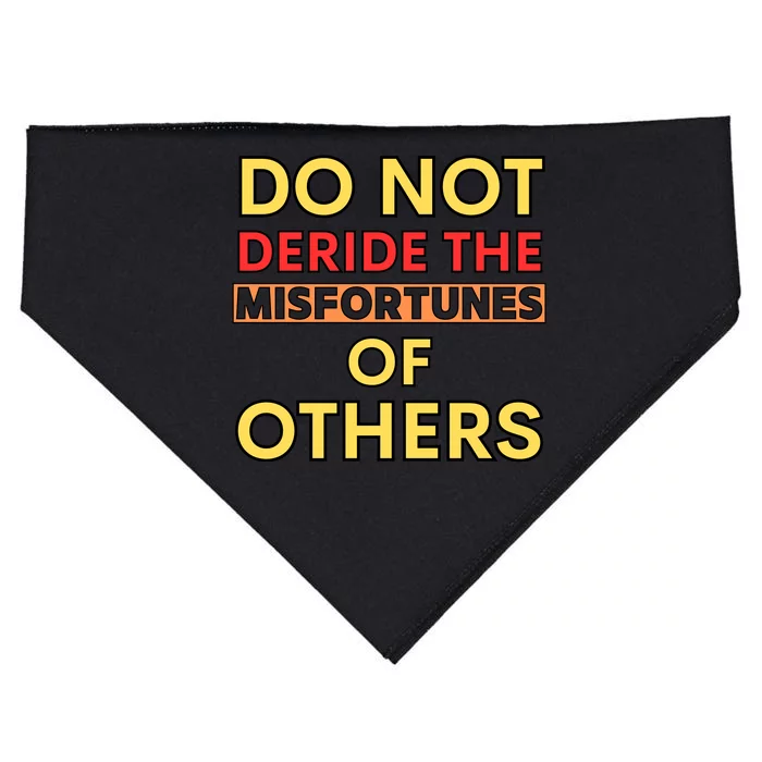 Don’t Deride The Misfortunes Of Others USA-Made Doggie Bandana