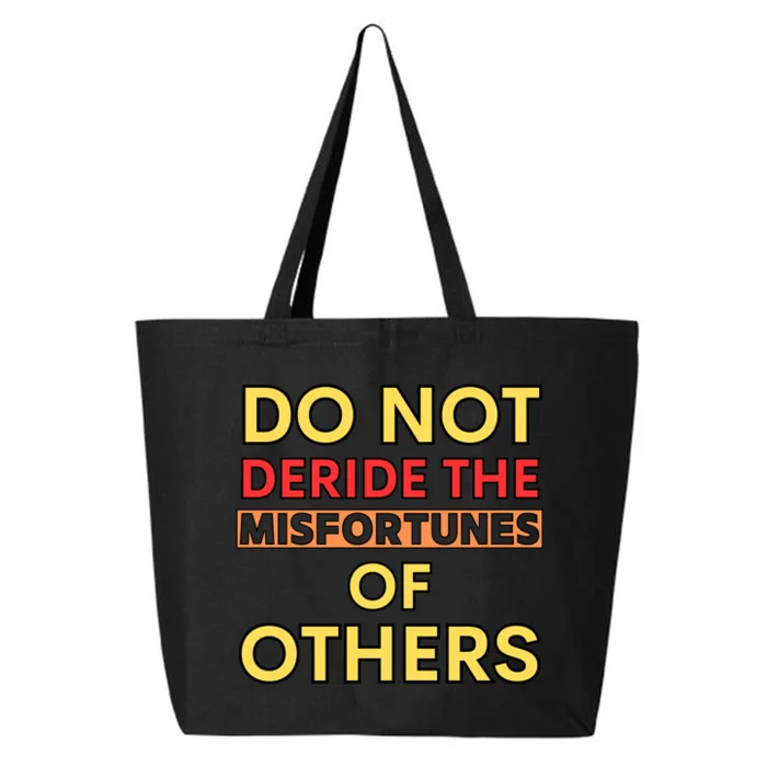 Don’t Deride The Misfortunes Of Others 25L Jumbo Tote